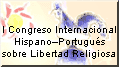 I Congreso Internacional Hispano&ndash;Portugu&eacute;s sobre Libertad Religiosa